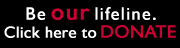 Be our lifeline. Click here to DONATE